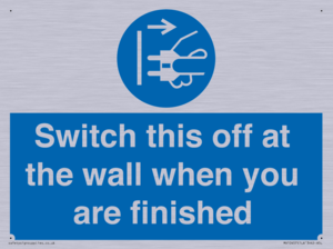 Switch this off at the wall when you are finished
